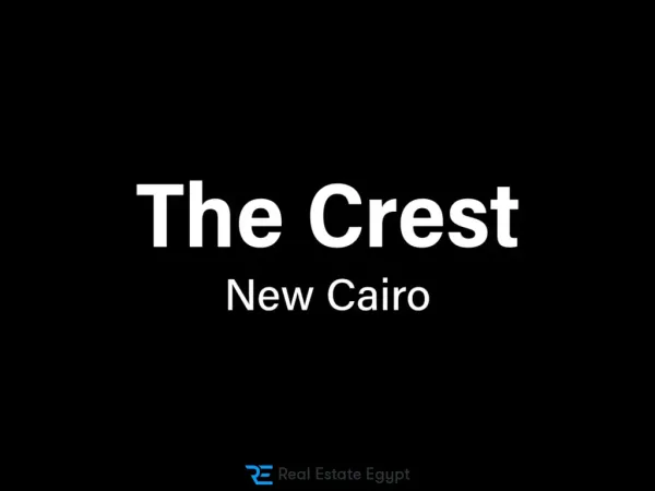 Seize the opportunity and own your unique unit in The Crest New Cairo